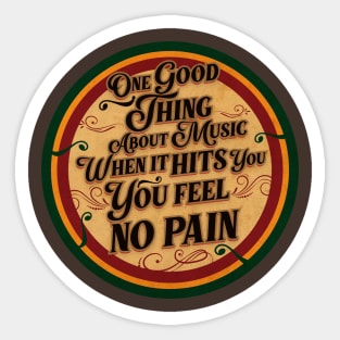 One Good Thing About Music Sticker